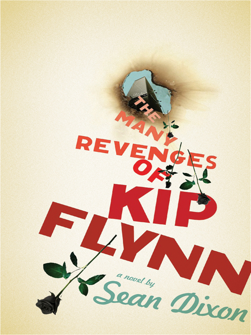 Title details for The Many Revenges of Kip Flynn by Sean Dixon - Available